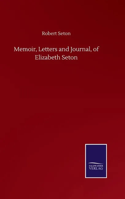 Memoir, Letters and Journal, of Elizabeth Seton - Hardcover