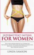 Intermittent Fasting For Women: The 14-Days Pyramid-Fasting To A Slimmer You: The Essential Step-by-Step Guide For Serious Fat Reduction, Body Self-Cl - Paperback