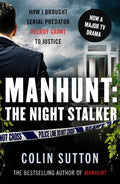 Manhunt: The Night Stalker: How I Brought Serial Predator Delroy Grant to Justice Volume 2 - Paperback