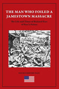 The Man Who Foiled a Jamestown Massacre: The Life and Times of Richard Pace of Pace's Paines - Paperback