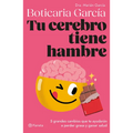 Tu Cerebro Tiene Hambre: 5 Grandes Cambios Que Te Ayudarán a Perder Grasa Y Ganar Salud / Your Brain Is Hungry - Paperback