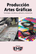 Producción artes gráficas: Tecnologías, manufactura, aplicación y evaluaciones - Paperback