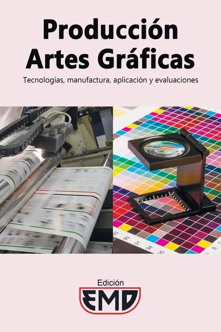 Producción artes gráficas: Tecnologías, manufactura, aplicación y evaluaciones - Paperback