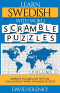 Learn Swedish with Word Scramble Puzzles Volume 1: Learn Swedish Language Vocabulary with 110 Challenging Bilingual Word Scramble Puzzles - Paperback