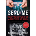 Send Me: The True Story of a Mother at War - Paperback