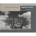 Magnificent Failure: A Portrait of the Western Homestead Era - Paperback
