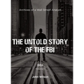 The Untold Story of the FBI: Archives of a Wall Street Analyst: DOJ - Hardcover