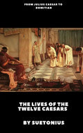 The Lives of the Twelve Caesars - Hardcover