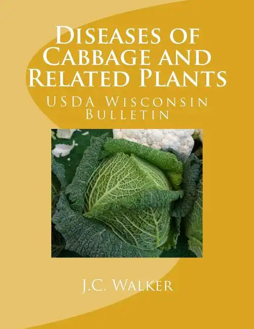 Diseases of Cabbage and Related Plants: USDA Wisconsin Bulletin - Paperback