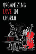 Organizing Love in Church - Paperback