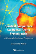Spiritual Competence for Mental Health Professionals: A Culturally Inclusive Perspective - Hardcover