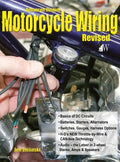 Advanced Custom Motorcycle Wiring- Revised Edition - Hardcover