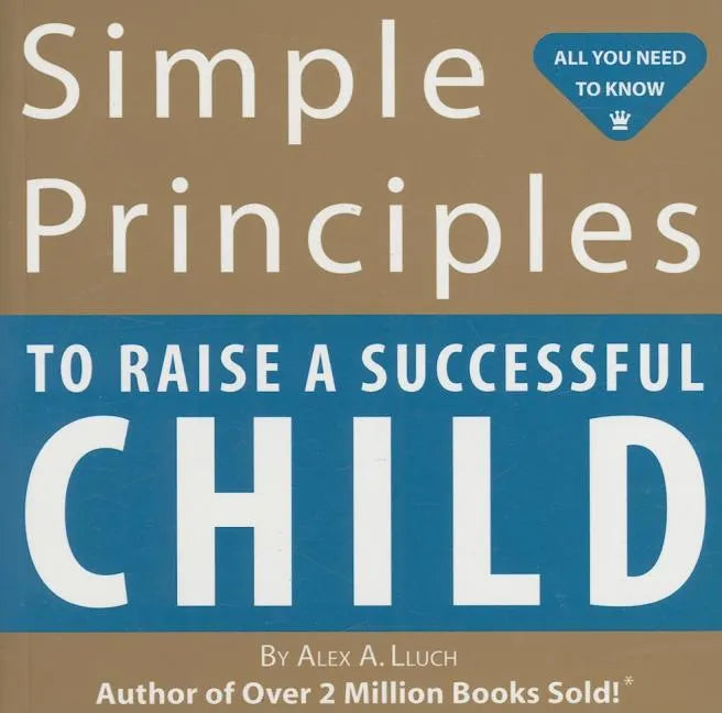 Simple Principles to Raise a Successful Child - Paperback