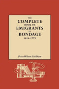 Complete Book of Emigrants in Bondage, 1614-1775 - Paperback