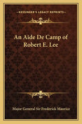 An Aide de Camp of Robert E. Lee - Paperback