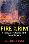 Fire on the Rim: A Firefighter's Season at the Grand Canyon - Paperback