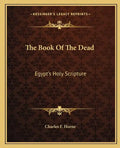 The Book of the Dead: Egypt's Holy Scripture - Paperback