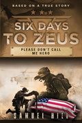 Six Days to Zeus: Please Don't Call me Hero - Paperback