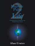 The Magnetic Pulse of Life: Geomagnetic Effects on Terrestrial Life - Paperback