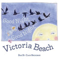Good Night, Good Night, Victoria Beach - Hardcover