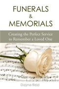 Funerals & Memorials: Creating the Perfect Service to Remember a Loved One - Paperback