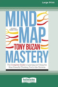 Mind Map Mastery: The Complete Guide to Learning and Using the Most Powerful Thinking Tool in the Universe (16pt Large Print Edition) - Paperback