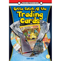 Gotta Catch All the Trading Cards - Library Binding
