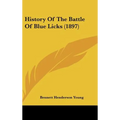 History Of The Battle Of Blue Licks (1897) - Hardcover