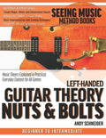 Left-Handed Guitar Theory Nuts & Bolts: Music Theory Explained in Practical, Everyday Context for All Genres - Paperback