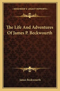The Life And Adventures Of James P. Beckwourth - Paperback