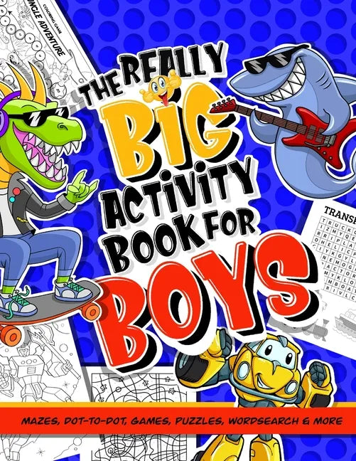 Activity Book For Boys; Mazes, Dot-to-Dot, Games, Puzzles, Word Search And More: Puzzle Book Of Activities For Kids; 100 + Brainteasers For Children A - Paperback
