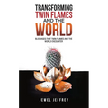 Transforming Twin Flames and the World: Blockages that Twin Flames and the World Encounter - Paperback
