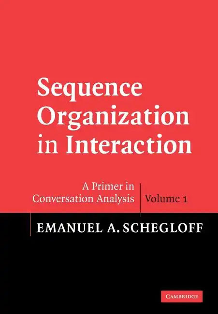 Sequence Organization in Interaction: A Primer in Conversation Analysis I - Paperback