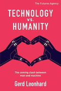 Technology vs. Humanity: The coming clash between man and machine - Paperback