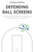 Defending Ball Screens: 7 Different Ways to Shut Down a Ball Screen Against Any Player at Any Level - Paperback