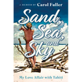 Sand, Sea, and Sky: My Love Affair with Tahiti - Paperback