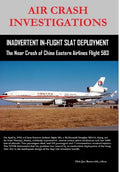 AIR CRASH INVESTIGATIONS - Inadvertent In-Flight Slat Deployment - The Near Crash of China Eastern Airlines Flight 583 - Hardcover