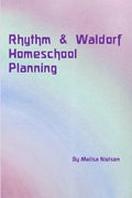 Rhythm & Waldorf Homeschool Planning - Paperback