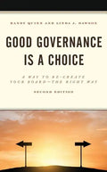 Good Governance is a Choice: A Way to Re-Create Your Board the Right Way - Paperback