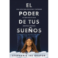 El Poder de Tus Sueños: Una Guía Para Escuchar Y Entender Lo Que Dios Te Dice Mi Entras Duermes / The Power of Your Dreams - Paperback