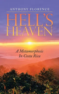 Hell's Heaven: A Metamorphosis in Costa Rica - Hardcover