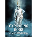 Exploring Gods of World Mythology - Hardcover