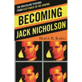 Becoming Jack Nicholson: The Masculine Persona from Easy Rider to The Shining - Hardcover