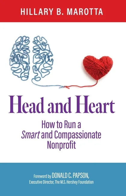Head and Heart: How to Run a Smart and Compassionate Nonprofit - Paperback
