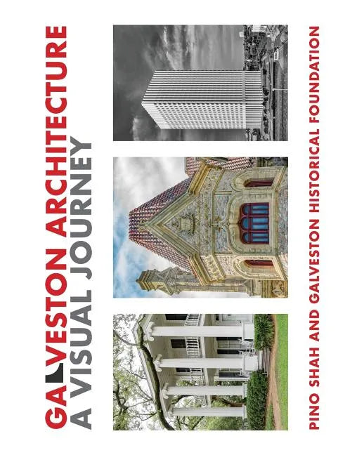 Galveston Architecture: A Visual Journey - Paperback