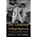 An Uneasy Inheritance: My Family and Other Radicals - Paperback