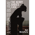 A Woman to Blame: The Kerry Babies Case - Paperback