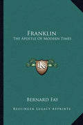 Franklin: The Apostle of Modern Times - Paperback