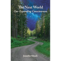 The Next World: Our Expanding Consciousness - Paperback