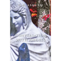 Conversation with Angels: Volume I - Paperback